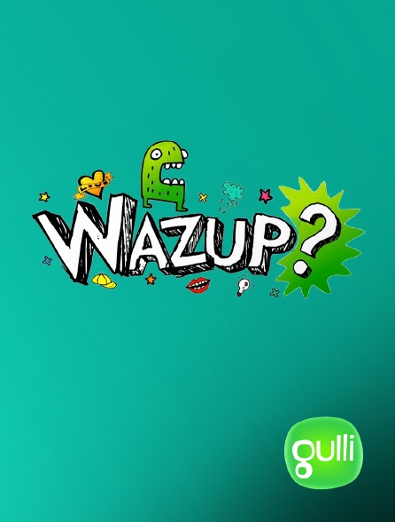 Gulli - Wazup