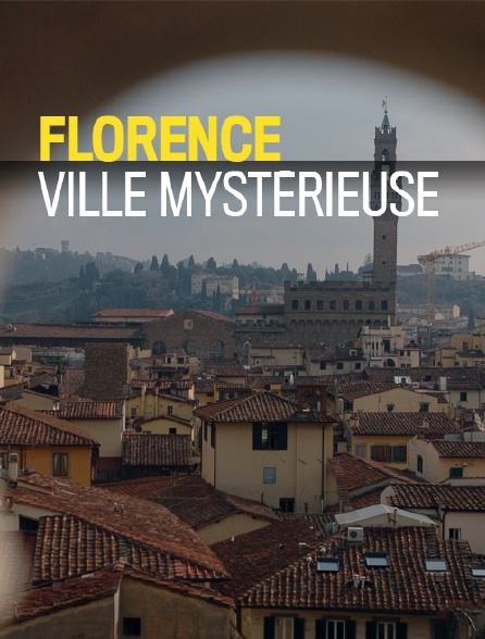 Florence, ville mystérieuse