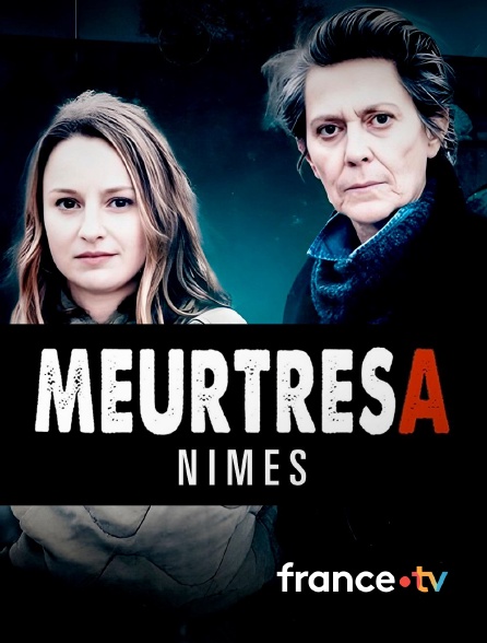 france.tv - Meurtres à Nîmes en replay