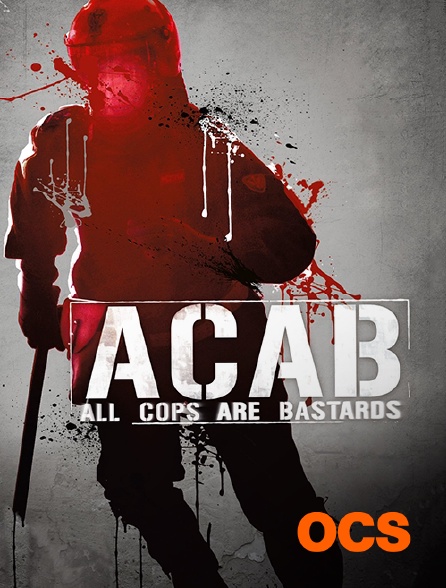 OCS - A.C.A.B : All Cops Are Bastards