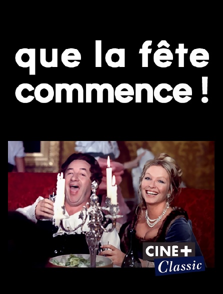 Ciné+ Classic - Que la fête commence