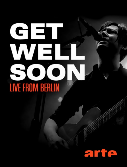 Arte - Get Well Soon - Live from Berlin