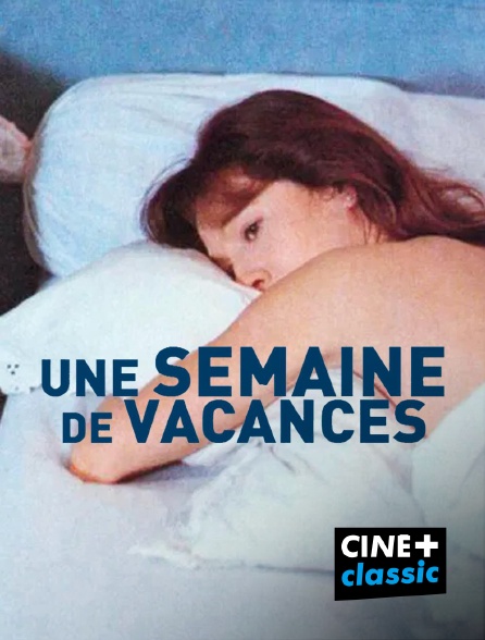 CINE+ Classic - Une semaine de vacances