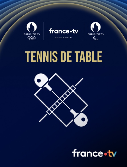 France.tv - Paris 2024 - Tennis de table