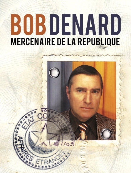 Bob Denard, mercenaire de la République