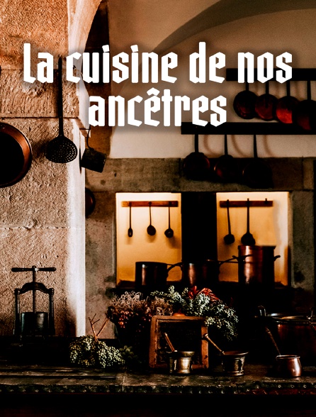 La cuisine de nos ancêtres