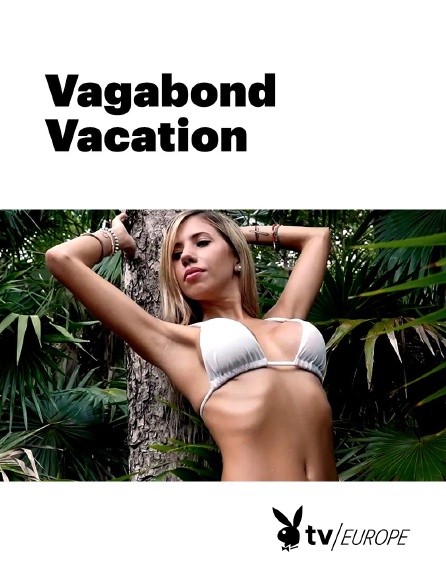 Playboy TV - Vagabond Vacation