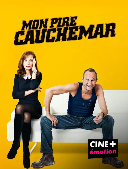 CINE+ Emotion - Mon pire cauchemar