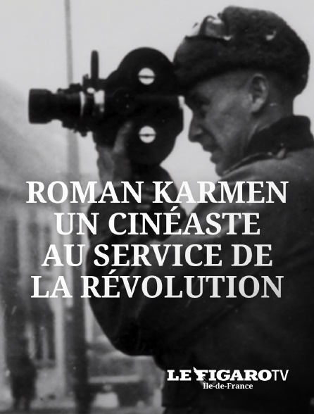 Le Figaro TV Île-de-France - Roman Karmen, un cinéaste au service de la révolution