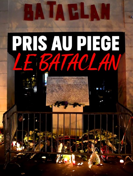 Pris au piège : Le Bataclan