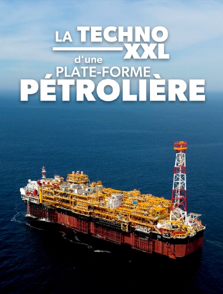 La techno XXL d'une plate-forme pétrolière