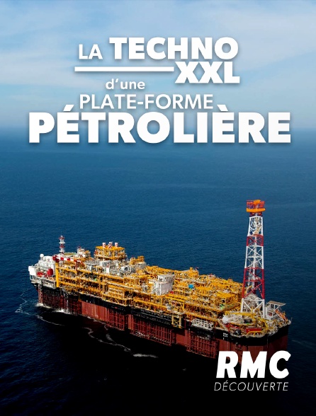 RMC Découverte - La techno XXL d'une plate-forme pétrolière