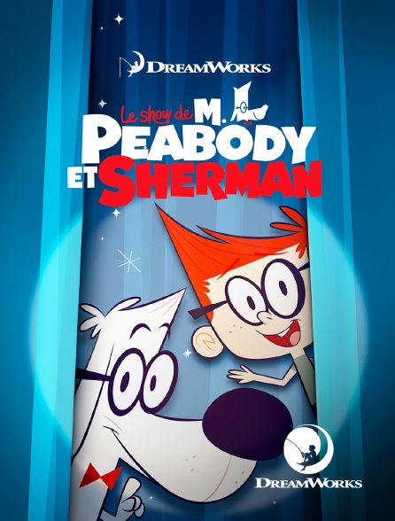 DreamWorks - Le show de Mr. Peabody et Sherman