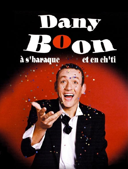 Dany Boon : A's baraque et en ch'ti