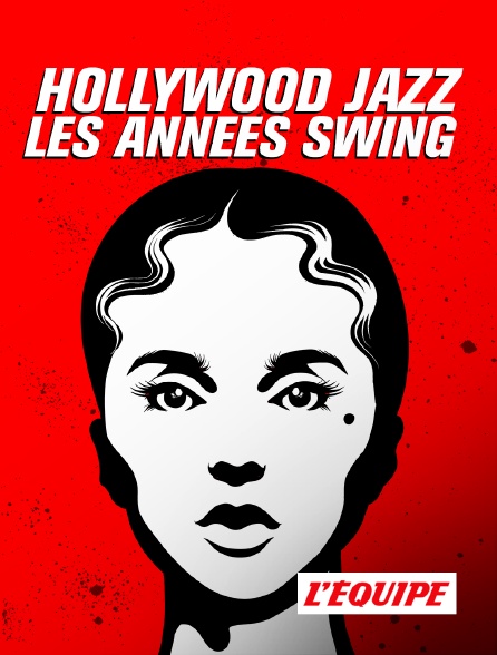 L'Equipe - Hollywood Jazz : Les années Swing