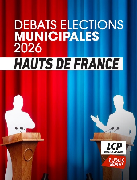 LCP Public Sénat - Débats élections municipales 2026 - Hauts de France