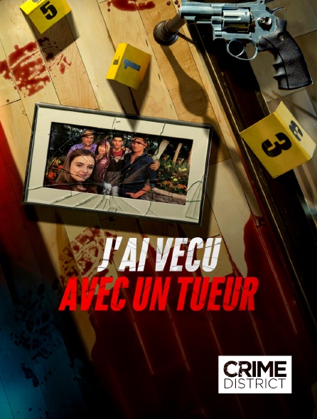 Crime District - J'ai vécu avec un tueur en replay