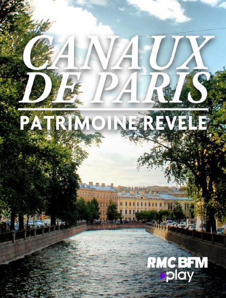 RMC BFM Play - Canaux de Paris : un patrimoine révélé