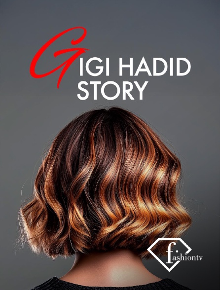 Fashion TV - Gigi Hadid Story