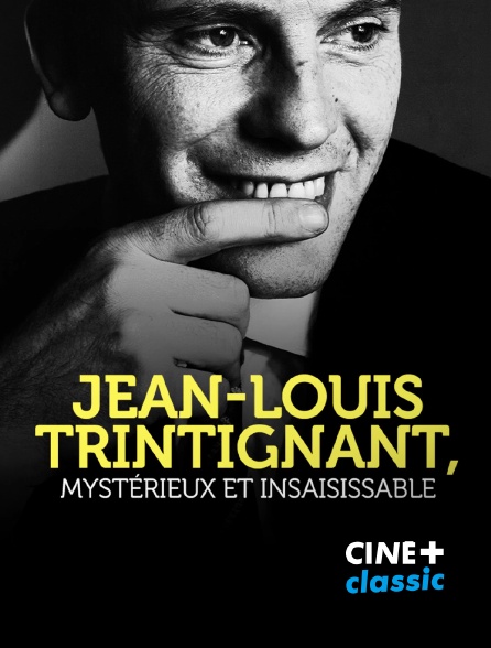 CINE+ Classic - Jean-Louis Trintignant : mystérieux et insaisissable