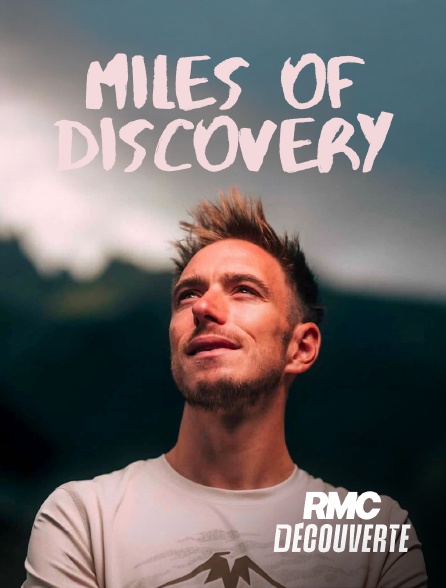 RMC Découverte - Miles Of Discovery
