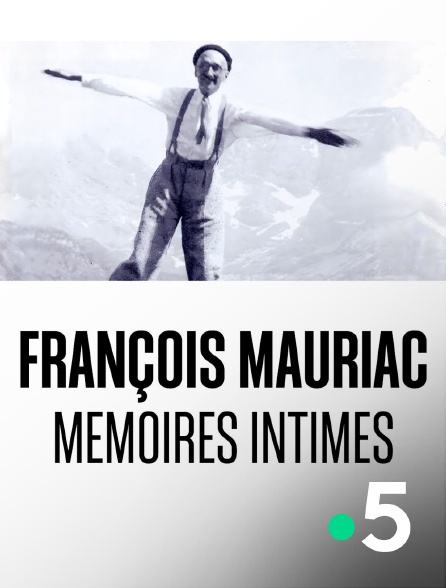 France 5 - François Mauriac, mémoires intimes