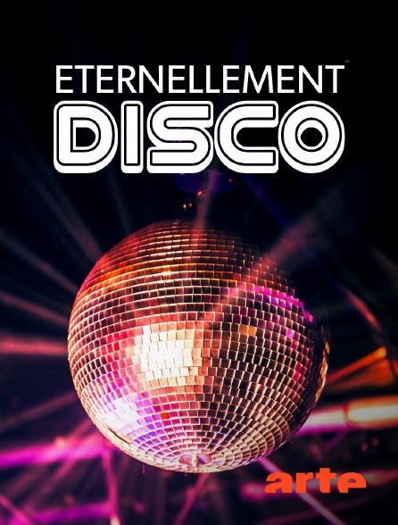 Arte - Eternellement disco : Les meilleurs tubes