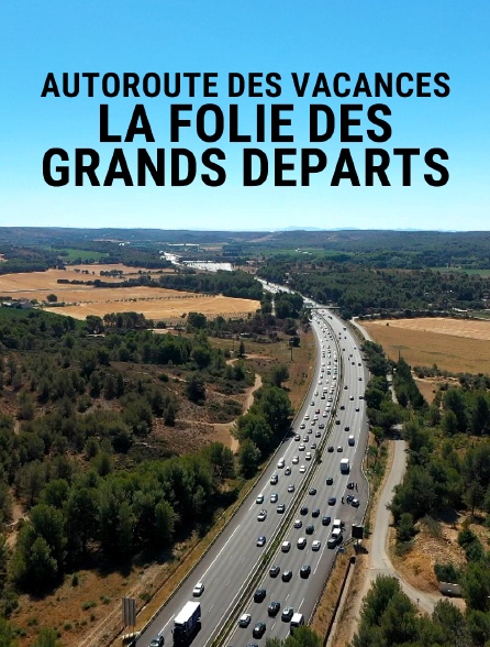Autoroute des vacances : la folie des grands départs
