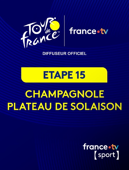 France.tv Sport - Tour de France 2026 : étape 15 (Champagnole - Plateau de Solaison) en replay