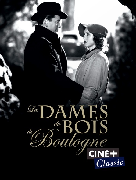 Ciné+ Classic - Les dames du bois de Boulogne