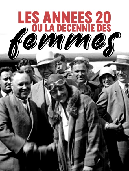 Les années 20 ou la décennie des femmes