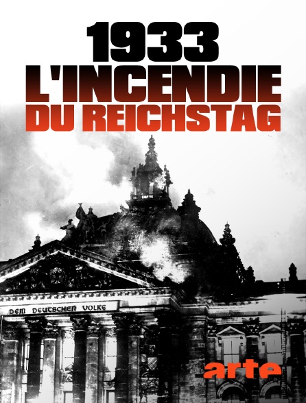 Arte - 1933, l'incendie du Reichstag