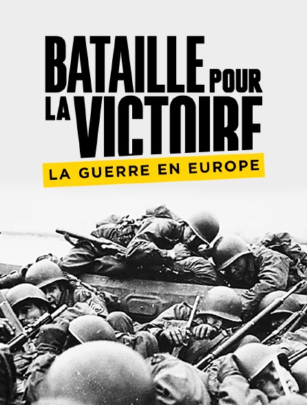 Bataille pour la victoire : La guerre en Europe