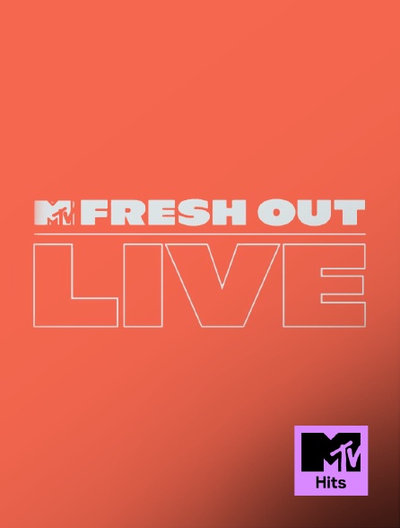 MTV Hits - Fresh Out Live en replay