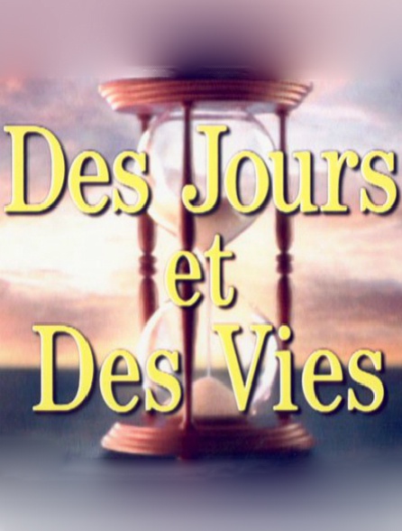 Des jours et des vies