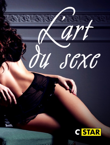 CSTAR - L'art du sexe