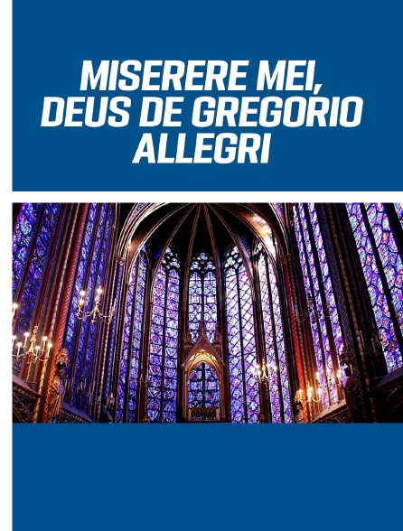 Miserere mei, Deus de Gregorio Allegri
