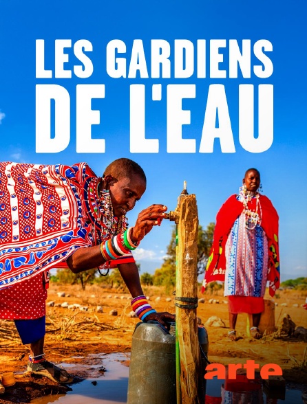 Arte - Les gardiens de l'eau