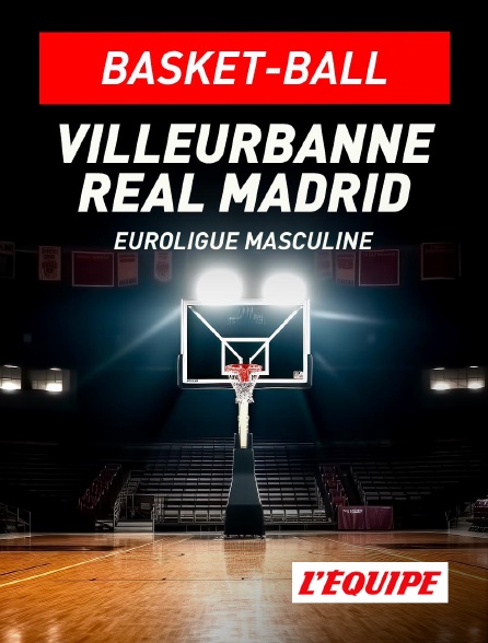 L'Equipe - Basket-ball - Euroligue masculine : Villeurbanne / Real Madrid en replay