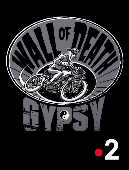 France 2 - Wall of Death Gypsy