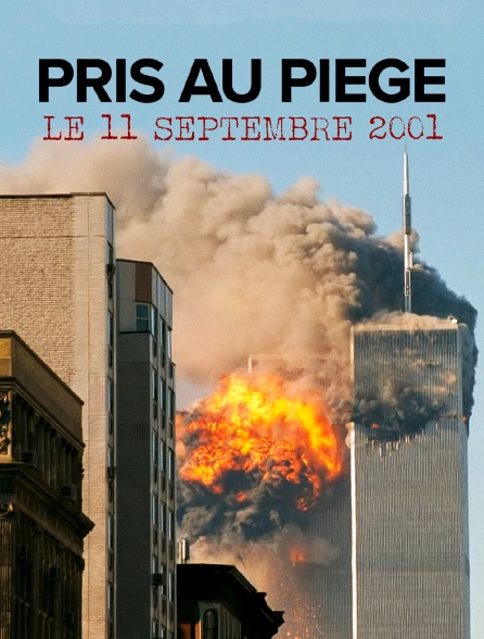 Pris au piège le 11 septembre 2001