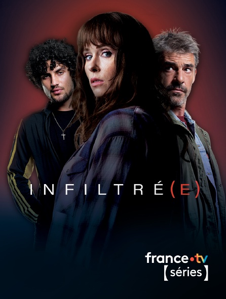 France TV Séries - Infiltré(e)