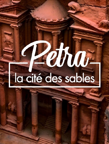 Pétra, la cité des sables