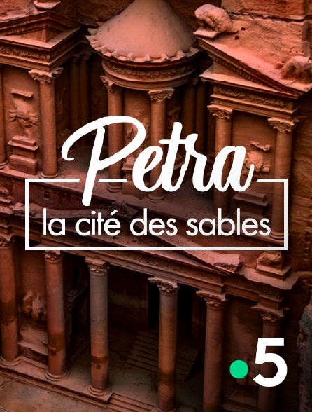 France 5 - Pétra, la cité des sables