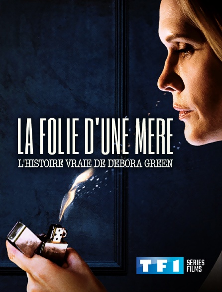 TF1 Séries Films - La folie d'une mère : l'histoire vraie de Debora Green