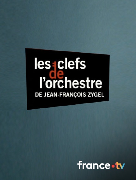 france.tv - Les clefs de l'orchestre de Jean-François Zygel