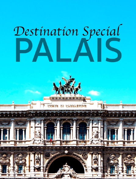 Destination Special : Palais
