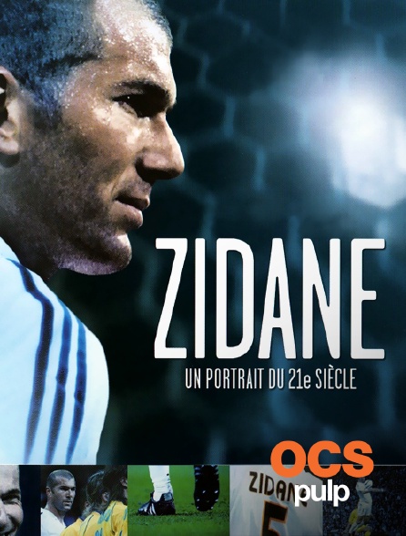 OCS Pulp - Zidane, un portrait du 21e siècle
