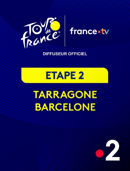 France 2 - Tour de France 2026 : étape 2 (Tarragone - Barcelone)