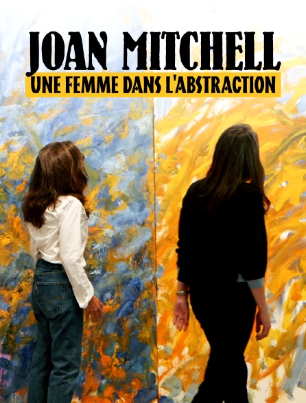 Joan Mitchell : une femme dans l'abstraction